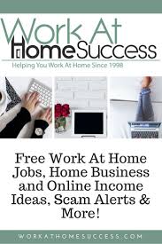 Since 1998 Work At Home Success Has Been Helping You Work From Home Online Jobs From Home Home Business Working From Home