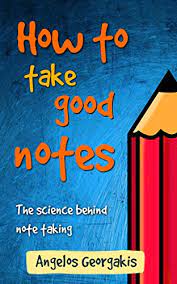 Actively taking notes during class can help you focus and better understand main concepts. How To Take Good Notes The Science Behind Note Taking English Edition Ebook Georgakis Angelos Amazon De Kindle Shop