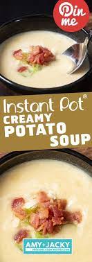 Instant Pot Creamy Potato Soup Tested By Amy Jacky Recipe Recipes Creamy Potato Soup Potato Soup Pressure Cooker