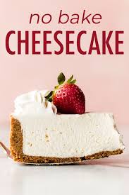 Creamy And Smooth No Bake Cheesecake With A Thick Buttery Graham Cracker Crust This Easy No Bake Cheesecake Recipe Only Cheesecake Recipes Baking Cake Recipes