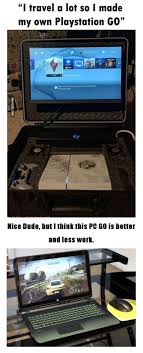 Ps4 Go Vs Pc Go What Do You Think Best Funny Pictures Thinking Of You Gaming Products