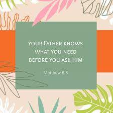 God Knows What You Need Kutipan Ayat Alkitab Ayat Alkitab Alkitab
