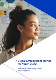 Global Employment Trends for Youth 2022: Investing in transforming futures  for young people