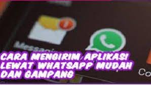 Cara Mengirim Aplikasi Lewat Wa 2020 Di 2020 Aplikasi Game