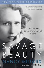 Savage Beauty: the biography of Edna St. Vincent Millay