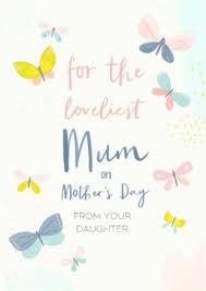 You'll find printable mother's day cards with beautiful, cute, and funny designs in this section. For The Loveliest Mum From Your Daughter Mother S Day Card Moonpig