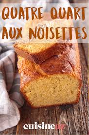 Quatre Quart Aux Noisettes Recette En 2020 Gateaux Et Desserts Quatre Quarts Recettes De Cuisine