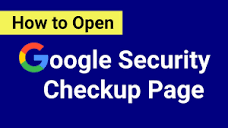How to Open Google Security Checkup Page || MyAccount Google ...