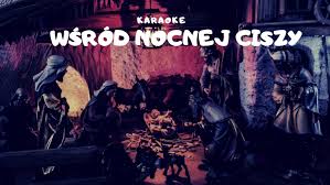 Spokojnie, potem zdecydowanie / szybciej. Koleda Wsrod Nocnej Ciszy Tekst I Slowa Karaoke