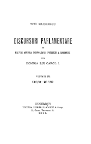 Membru de onoareal academiei române. File Titu Maiorescu Discursuri Parlamentare Cu Priviri Asupra DesvoltÄƒrii Politice A Romaniei Sub Domnia Lui Carol I Volumul 3 1881 1888 Pdf Wikimedia Commons