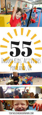 Indoor Kids Activities In Portland Oregon Rainy Day Family Fun Indoor Kids Indoor Activities For Kids Portland With Kids