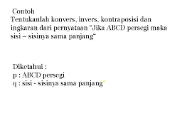 Konvers, invers, dan kontraposisi merupakan salah satu teori matematika yang seru untuk dikulik. Logika Matematika Pengertian 1 Logika Matematika Adalah Ilmu