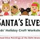 Santa's Elves: Kids' Holiday Craft Workshop event image