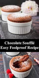 Chocolate Souffle Easy Foolproof Method Little Sweet Baker Recipe Chocolate Souffle Souffle Recipes Yummy Food Dessert