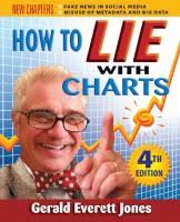 How to Lie with Charts [4&nbsp;ed.] 0996543864, 9780996543866