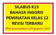 Inggris merupakan tempat lahirnya revolusi industri. Silabus K13 Bahasa Inggris Peminatan Kelas Xii Revisi Terbaru Kherysuryawan Id