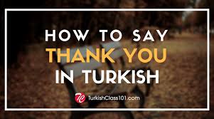 Check 'terima kasih' translations into english. How To Say Thank You In Turkish Turkishclass101