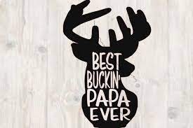 Download Best Buckin Papa Ever Svg Instant Download Deer Design Sv Silhouette Cameo Crafts Silhouette Projects Dad Day