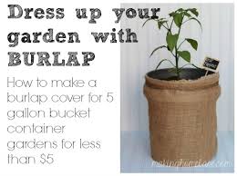 Maybe you would like to learn more about one of these? Hide Garden Buckets With A Diy Burlap Bag