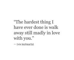 The Hardest Thing I Ve Ever Done Words Quotes Broken Heart