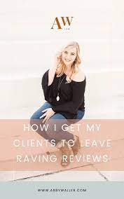 How To Get More Client Reviews Abby Waller Blog Client Reviews How To Get Clients Photography Business
