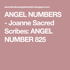 Angel Numbers Joanne Sacred Scribes Angel Number 825 Angel Number Meanings Angel Numbers Angel Number 1111