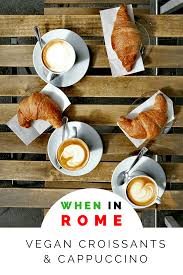 Note, if you take your coffee and pastry at the bar instead of sitting at one of the tables, it is cheaper. When In Rome Italian Croissants And Cappuccino For Breakfast Vegans With Appetites Italian Breakfast Vegan Travel Vegan Restaurants