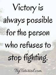 Share these inspiring cancer quotes with a fighter in your life to lift them higher during their one of our favorite cancer quotes from the beloved stuart scott. Best 50 Fighting Quotes Spirit Relationship Battles Funny 2021 Trytutorial