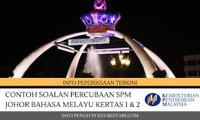 Koleksi soalan percubaan sijil pelajaran malaysia (spm) 2019 & 2020 setiap negeri dan jawapan. Contoh Soalan Percubaan Spm Johor Bahasa Melayu Kertas 1 2 Edu Bestari