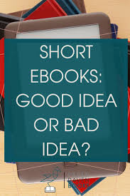 Short Ebooks Good Idea Or Bad Idea Paper Raven Books Writing A Book Book Editing Nonfiction Writing