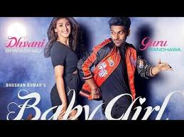 Baby Girl Guru Randhawa Dhvbani Bansali Kaventer Official Youtube News Songs Songs Baby Girl