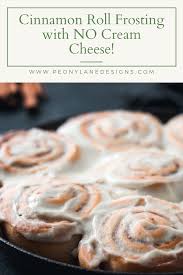 Cinnamon Roll Frosting With No Cream Cheese Recipe Cinnamon Rolls Cinnamon Roll Frosting Cream Cheese