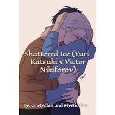 And yuuri carefully wraps his arms around his clammy, trembling husband, pulling him into a hug. Shattered Ice Yuri Katsuki X Victor Nikiforov