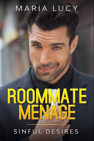 Roommate Menage: Sinful Desires: Lucy, Maria: 9781519692108: Amazon.com:  Books