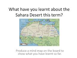 With an area of 9,200,000 square kilometres (3,600,000 sq mi), it is the largest hot desert in the world and the third largest desert overall, smaller only. What Have You Learnt About The Sahara Desert This Term Produce A Mind Map On The Board To Show What You Have Learnt So Far Ppt Download