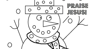 Bible coloring pages are a fun way for children to learn about important bible concepts and characters as you teach them the story. Church House Collection Blog Christmas Coloring Page For Sunday School Snowman Praise Jesus Coloring Page