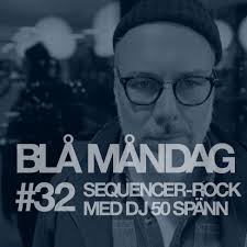 32 Sequencer-rock med DJ 50 spänn – Blå måndag