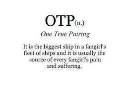 One true pairing, used to describe a relationship in fiction texts (or sometimes real life) that you otp. Otp Meaning Google Search Book Fandoms Fangirl Problems Book Nerd