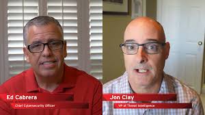 Our experts, Ed Cabrera, Chief Cybersecurity Officer, and Jon Clay, VP