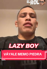 Váyale Memo Piedra! 💥🔥 Atte. ¡Lazy Boy! Memo Piedra: “Le dije a m...