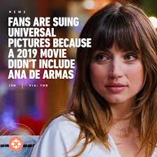 Two fans of Ana de Armas are suing Universal, alleging they were duped into  renting the 2019 movie Yesterday because the actress appeared in the  trailer but not the final cut of