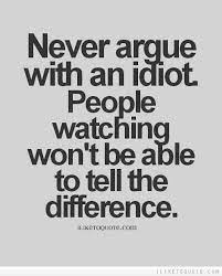 Here are the best stupidity quotes to read from famous people that will surely inspire you. Arguing With Ignorant People Quotes Quotesgram