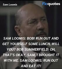 Explore our collection of motivational and famous quotes by authors you know and love. Sam Loomis Quotes Psycho