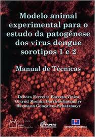 Dengue is present in africa, the americas, asia, the caribbean and the pacific. Modelo Animal Experimental Para O Estudo Da Patogenese Dos Virus Dengue Sorotipos 1 E 2 Manual De Tecnicas Debora Ferreira Barreto Vieira 9788571932357 Amazon Com Books
