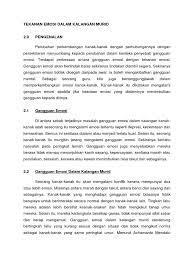 Contohnya gangguan emosi itu mungkin berpunca daripada masalah kesesakan didalam kelas yang boleh mewujudkan kecenderungan murid untuk melakukan kesalahan disiplin. Tekanan Emosi Dalam Kalangan Murid