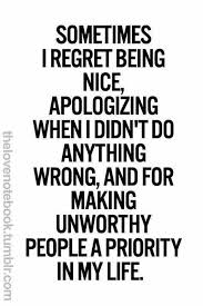 Being Too Nice Isn T Always A Good Thing Because That Means You Care Too Much Even When They Don T Care About People Quotes Taking Advantage Quotes True Quotes
