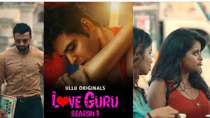 Love Guru 3 Web Series Full Episodes: Watch Online On Ullu