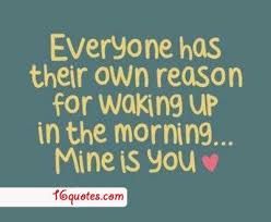You Are My Reason To Wake Up 3 Quotes I Love My Son Love My Kids I Love My Daughter
