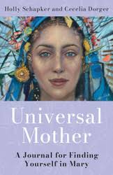Universal Mother: A Journal for Finding Yourself in Mary by Cecelia Dorger 