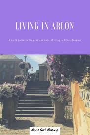 Pros And Cons Of Living In Arlon Manc Girl Missing Belgie